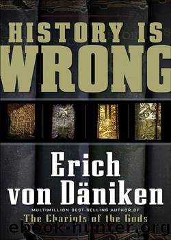 History Is Wrong by Erich von Daniken