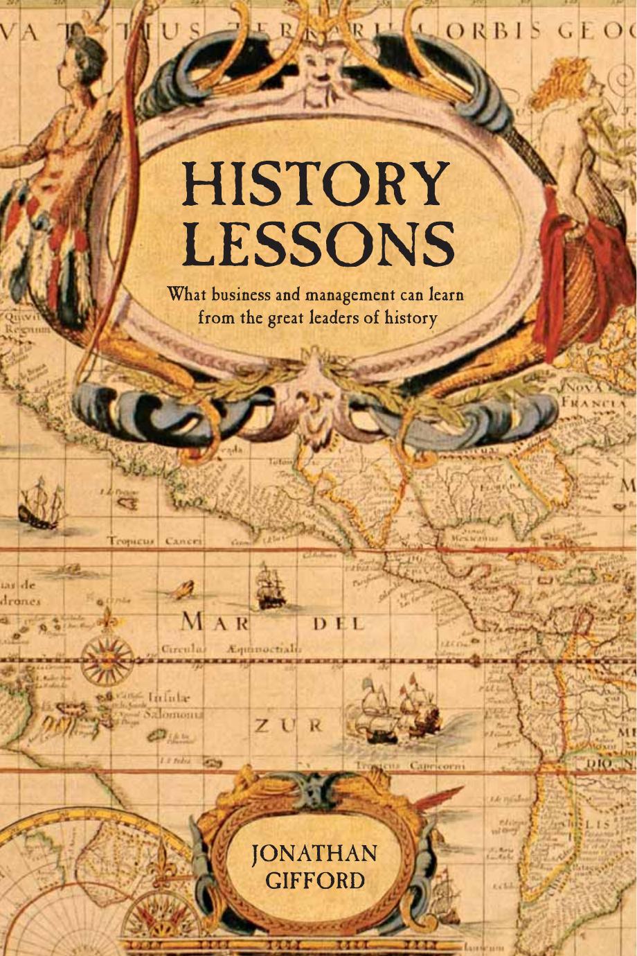 History Lessons: What business and management can learn from the great leaders of history by Jonathan Gifford
