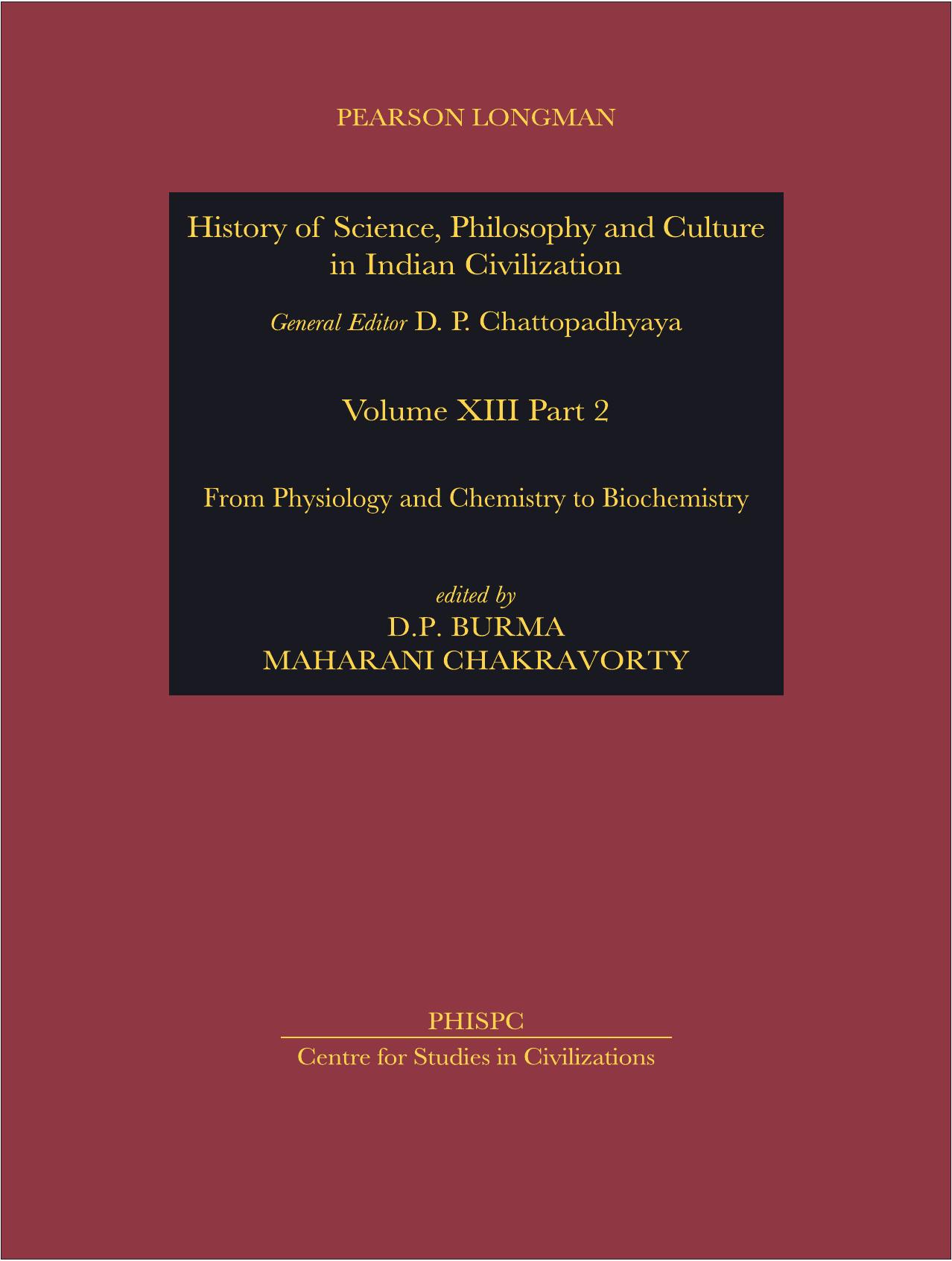 History Of Science Philosophy And Culture In Indian Civilization Vol XIII Part 2 by D.P. Burma