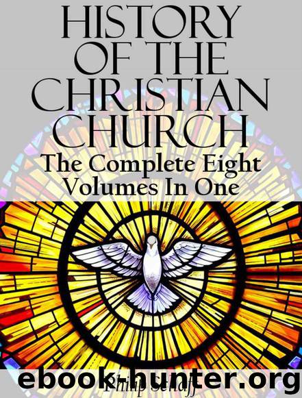 History Of The Christian Church (The Complete Eight Volumes In One) by Philip Schaff