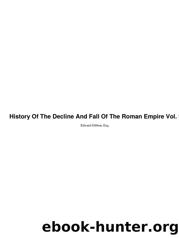 History Of The Decline And Fall Of The Roman Empire Vol. 3 by Edward Gibbon Esq
