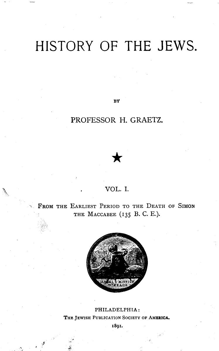 History Of The Jews-Prof H Graetz-Vol I-1891-566pgs-REL by Unknown