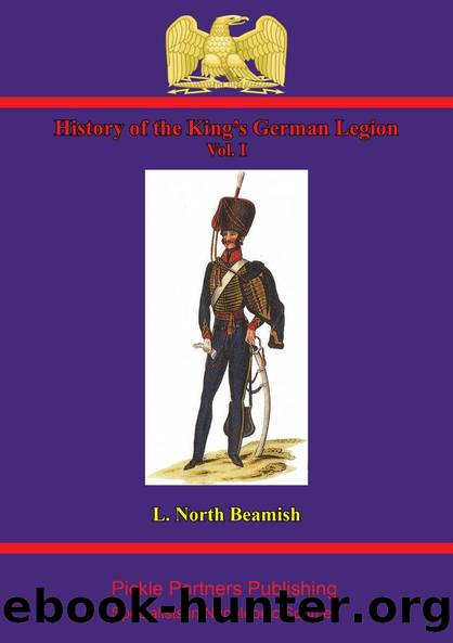 History Of The King's German Legion Vol. I by N. Ludlow Beamish