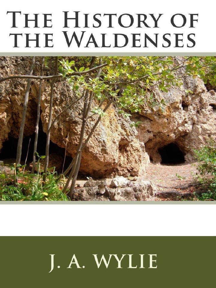 History Of The Waldenses by J.A. Wylie