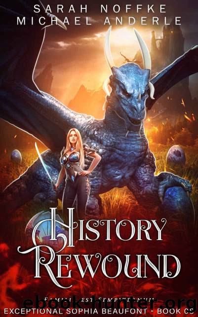 History Rewound: Exceptional Sophia Beaufontâ¢ Book 08 by Noffke Sarah & Anderle Michael