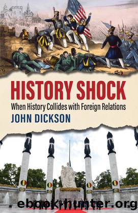 History Shock: When History Collides With Foreign Relations by John Dickson