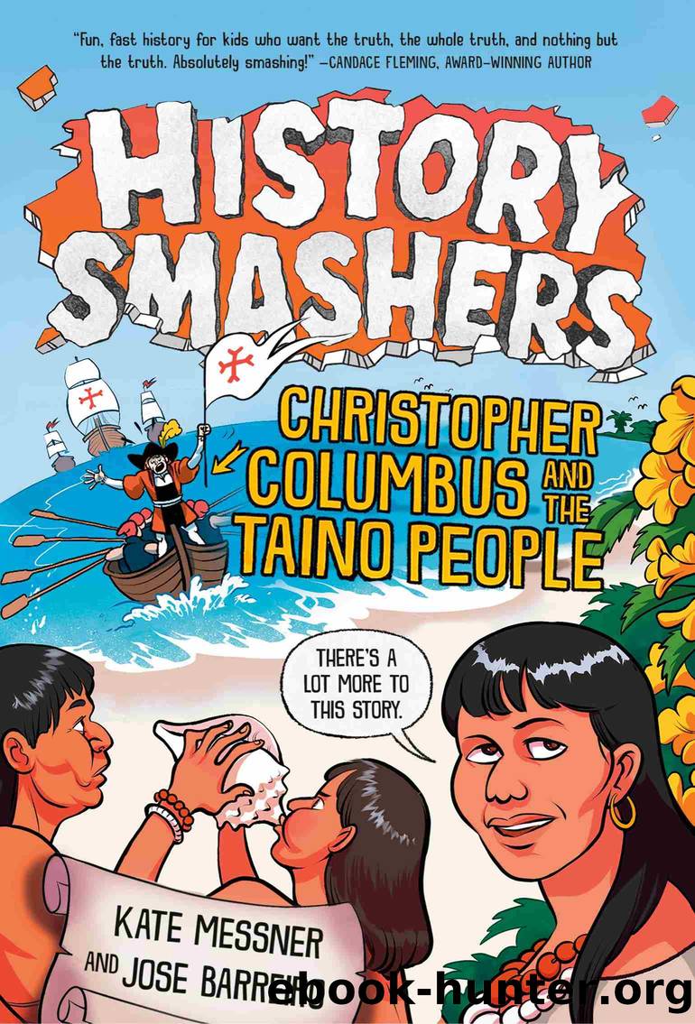 History Smashers: Christopher Columbus and the Taino People by Kate Messner & Jose Barreiro