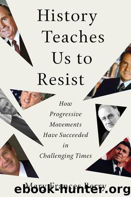 History Teaches Us to Resist by Mary Frances Berry