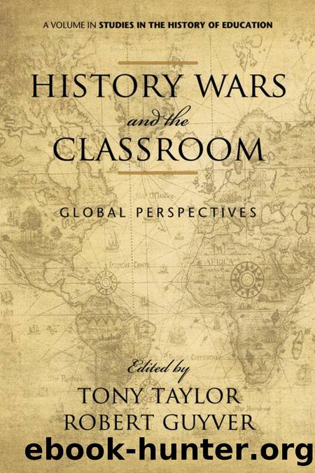 History Wars and the Classroom : Global Perspectives by Tony Taylor; Robert Guyver