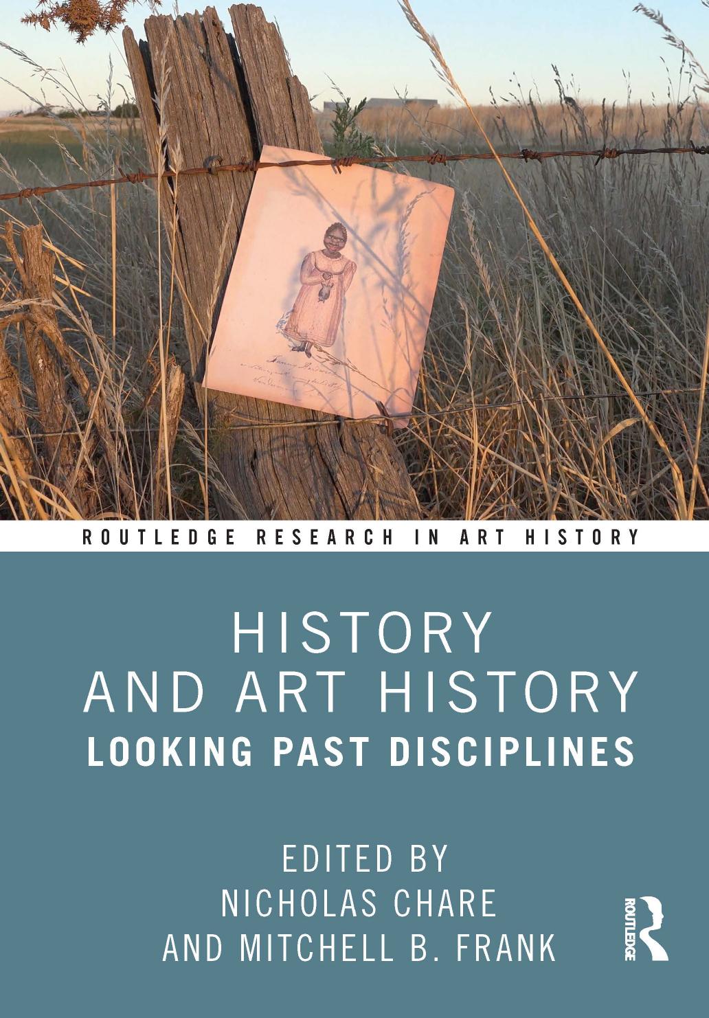 History and Art History: Looking Past Disciplines by Nicholas Chare & Mitchell Benjamin Frank