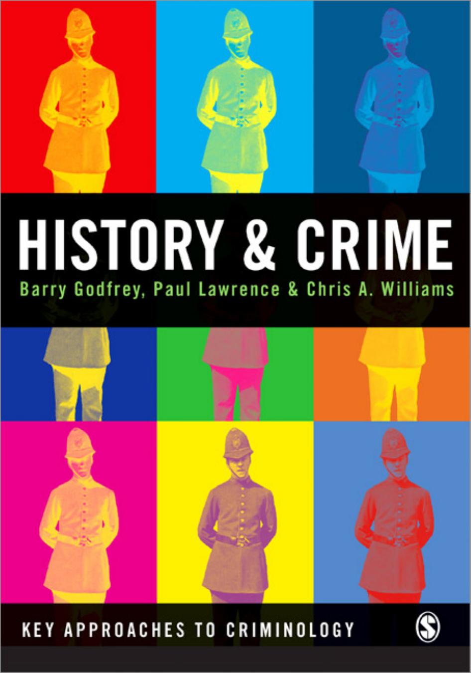 History and Crime (Key Approaches to Criminology) by Dr Barry S Godfrey Dr Paul Lawrence Chris A Williams