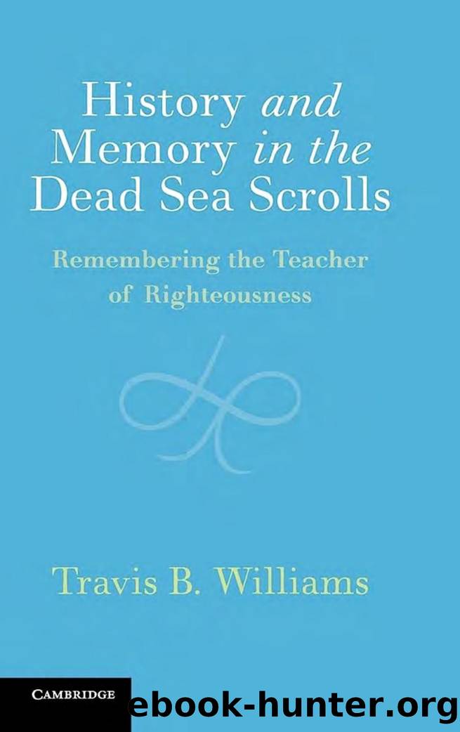 History and Memory in the Dead Sea Scrolls by Travis B. Williams