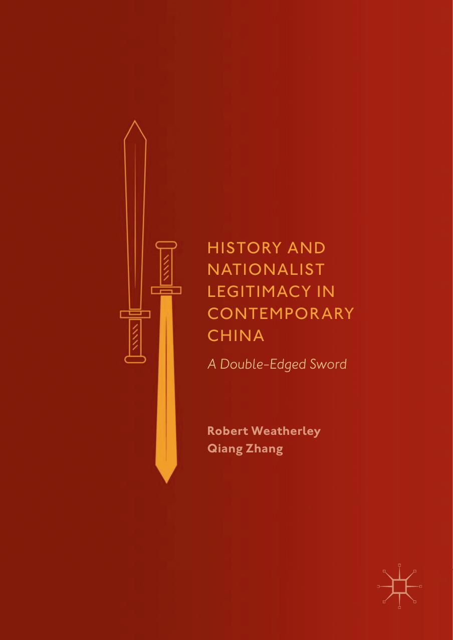 History and Nationalist Legitimacy in Contemporary China : A Double-Edged Sword by Weatherley Robert; Zhang Qiang