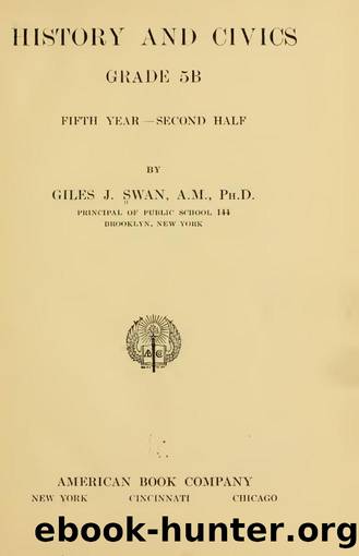 History and civics, grade 5B, fifth year--second half by Swan Giles John 1876-