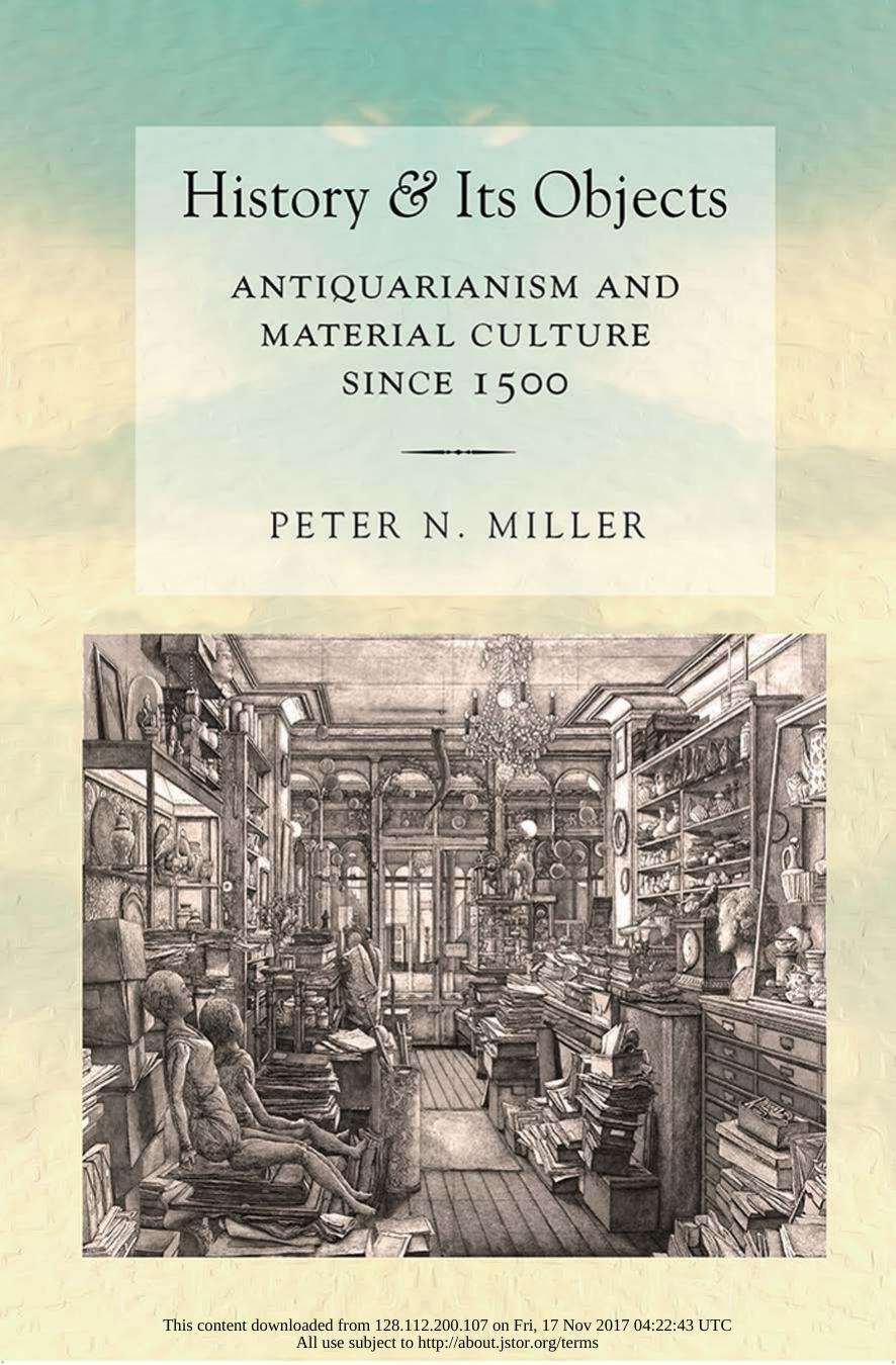 History and its objects : antiquarianism and material culture since 1500 by Peter N. Miller