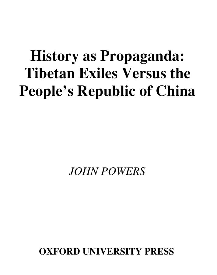 History as Propaganda: Tibetan Exiles Versus the People's Republic of China by John Powers