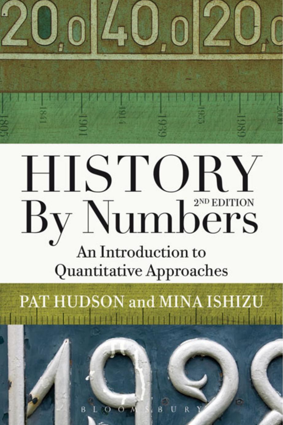 History by Numbers: An Introduction to Quantitative Approaches by Pat Hudson & Mina Ishizu
