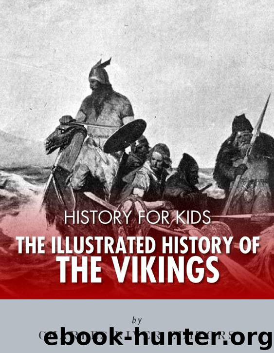 History for Kids: The Illustrated History of the Vikings by Charles River Editors