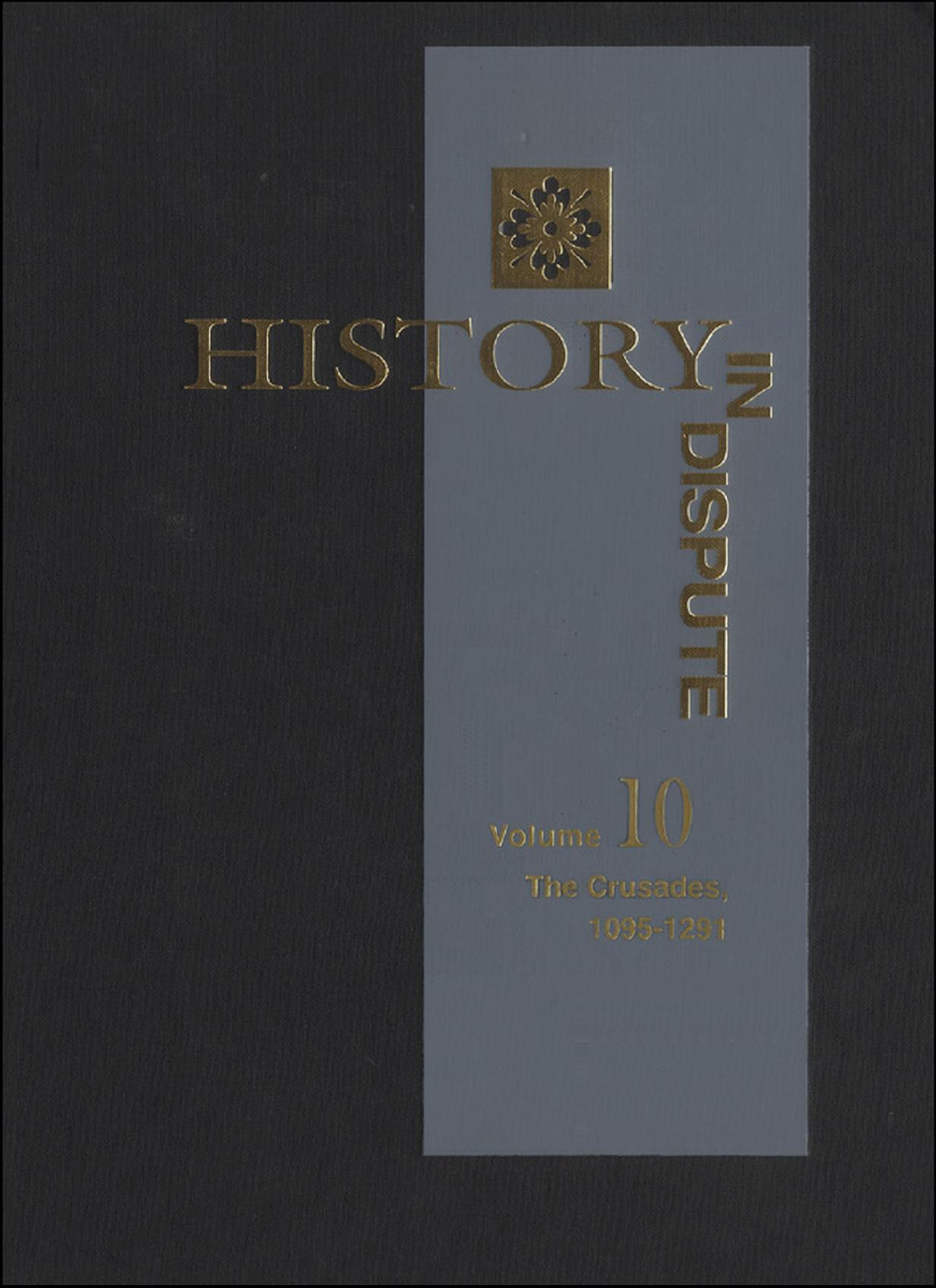 History in Dispute, Volume 10: The Crusades, 1095-1291 by History in Dispute Vol. 10; The Crusades 1095-1291 (2003)