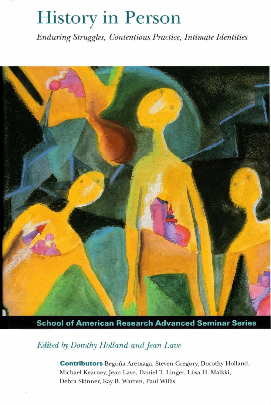 History in Person: Enduring Struggles, Contentious Pratice, Intimate Identities by Dorothy Holland (ed.) Jean Lave (ed.)
