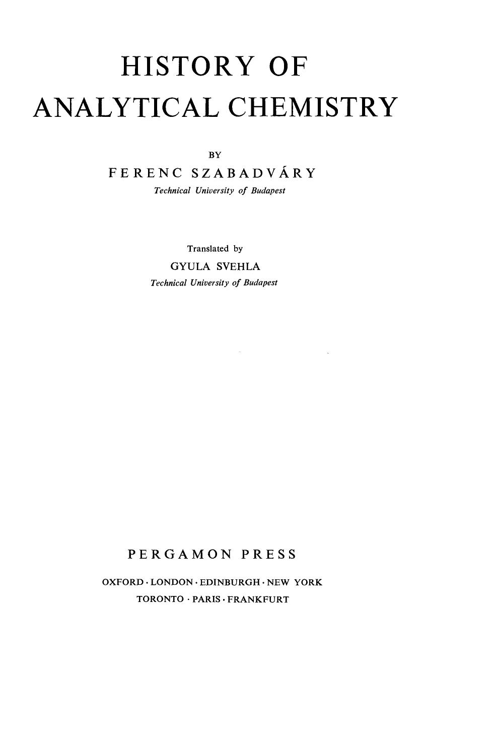 History of Analytical Chemistry by FerenC. Szabadváry R. Belcher and L. Gordon (Auth.)