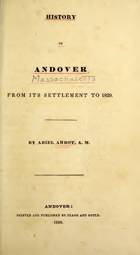 History of Andover [Massachusetts], from its settlement to 1829 by Abiel Abbot