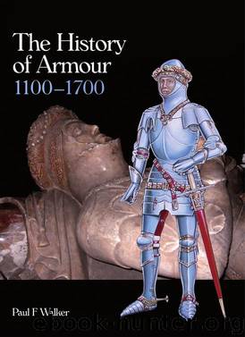 History of Armour 1100-1700 by Paul F Walker