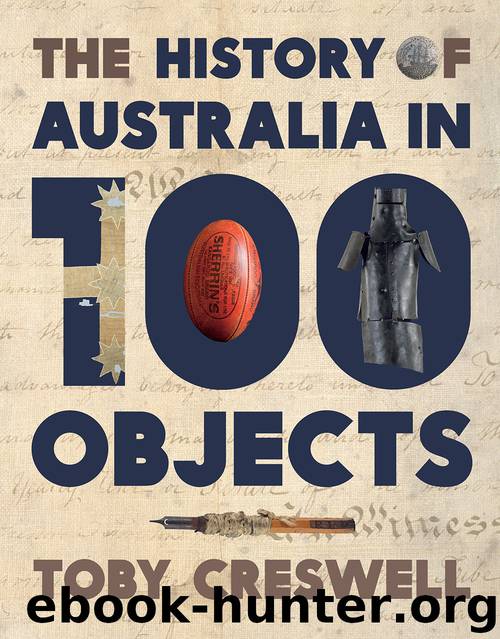 History of Australia in 100 Objects by Toby Creswell