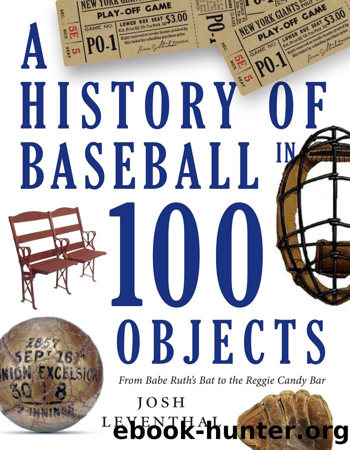 History of Baseball in 100 Objects by Josh Leventhal