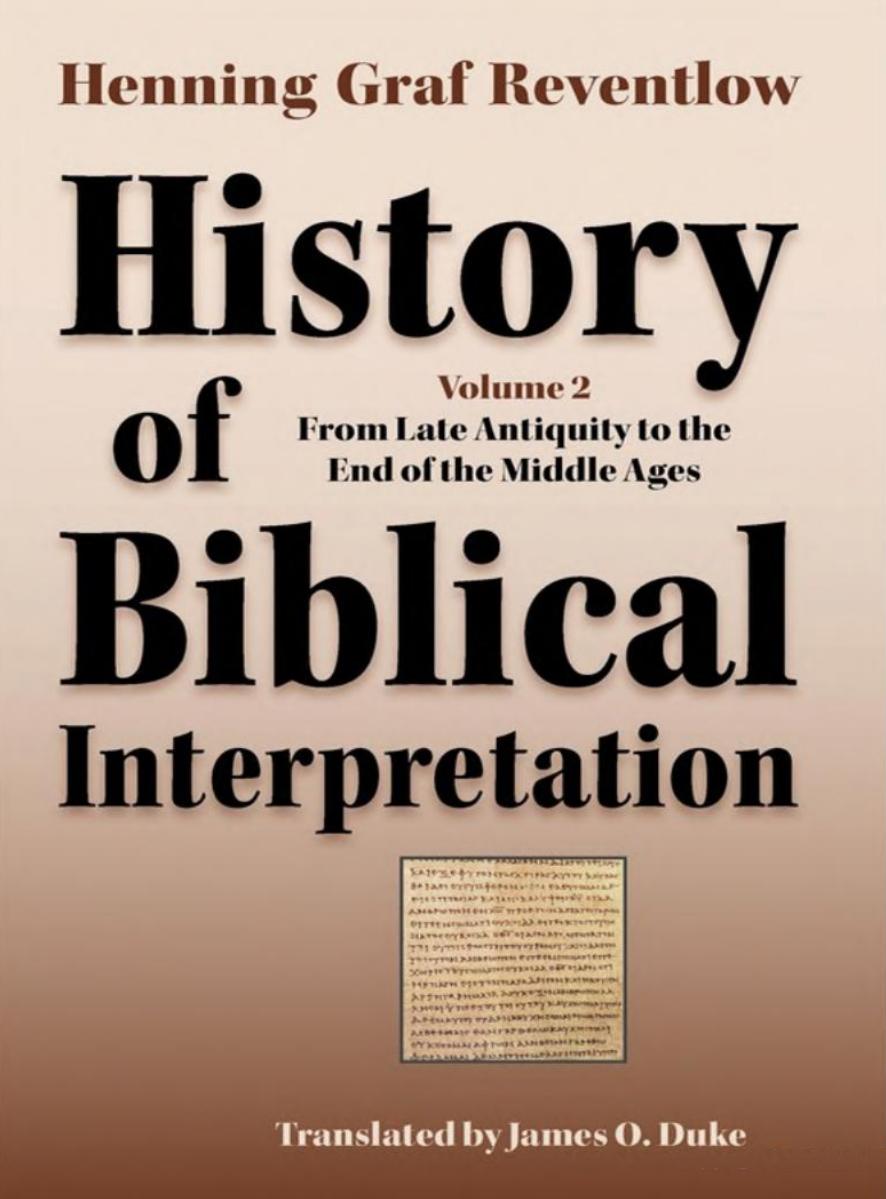 History of Biblical Interpretation, Vol. 2: From Late Antiquity to the End of the Middle Ages by Henning Graf Reventlow