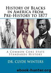 History of Blacks in America from Pre-History to 1877 by Clyde Winters