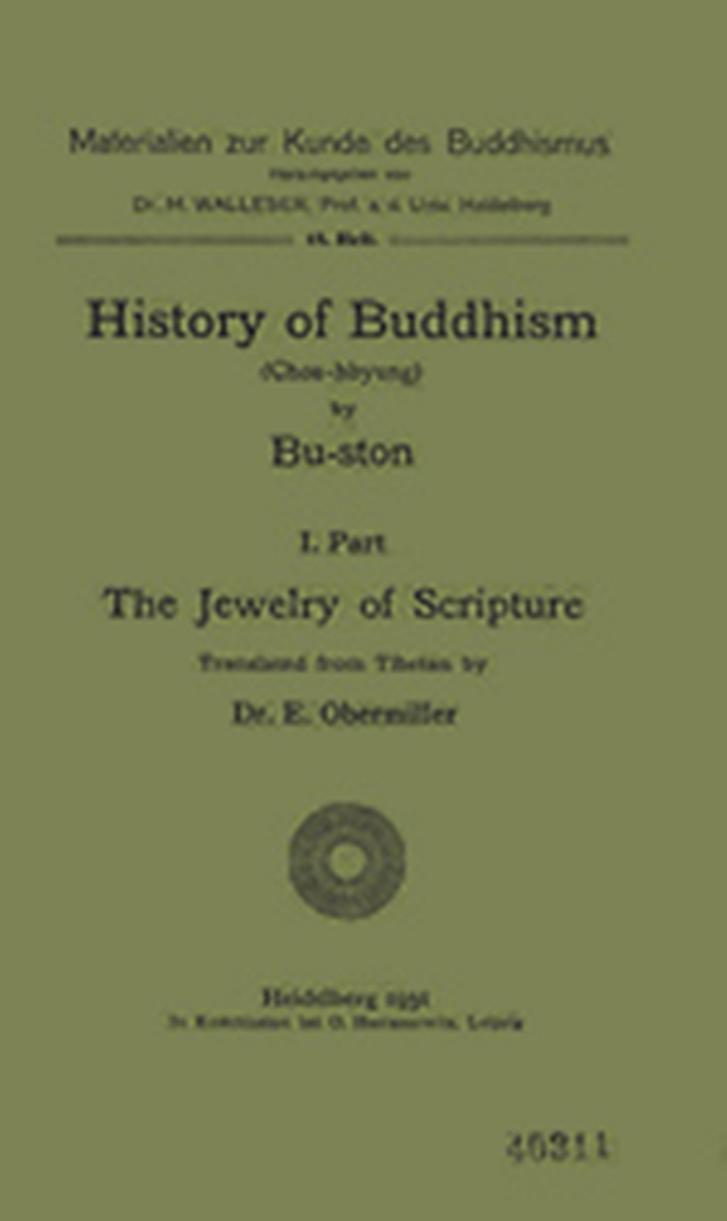 History of Buddhism (Chos-hbyung) Part 1: The Jewelry of Scripture by Bu ston E. Obermiller Th. Stcherbatsky