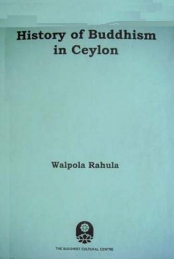 History of Buddhism in Ceylon: The Anuraghapura Period (3rd Century BC - 10th Century AC) by Rahula Walpola