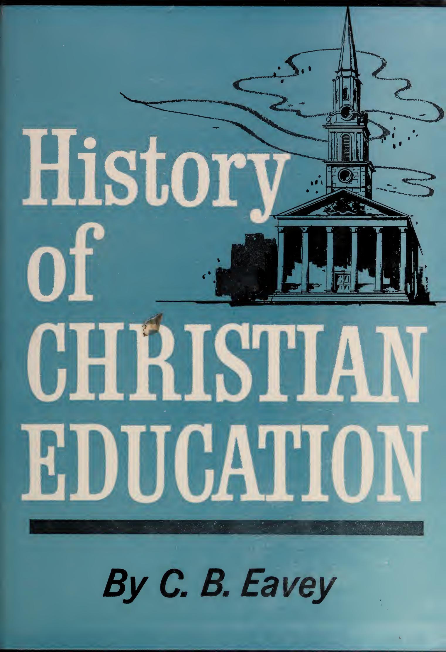 History of Christian Education by Eavey Charles
