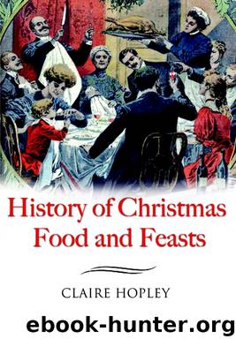 History of Christmas Foods and Feasts by Claire Hopley