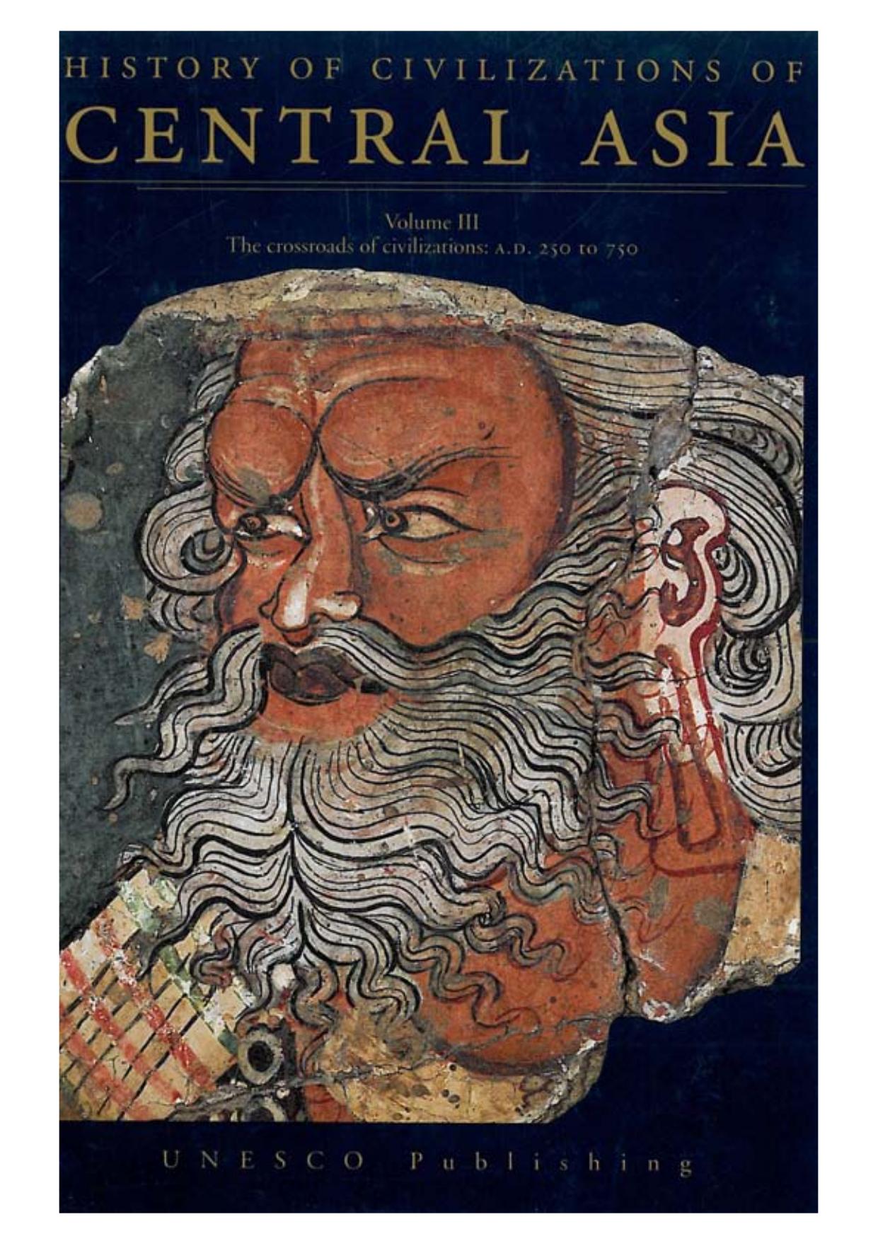 History of Civilizations of Central Asia : The Crossroads of Civilization: A.D. 250 to 750 by Litvinsky B. A. (EDT)/ Guand-Da Zhang (EDT)/ Samghabadi R. Shabani (EDT)