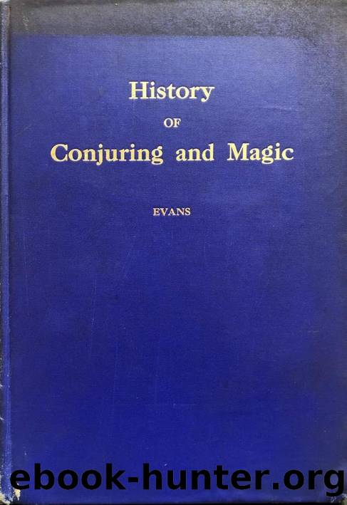 History of Conjuring and Magic by Henry Ridgely Evans