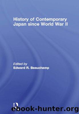 History of Contemporary Japan since World War II by Edward R. Beauchamp
