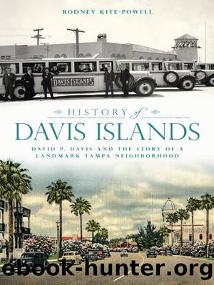 History of Davis Islands by Rodney Kite-Powell