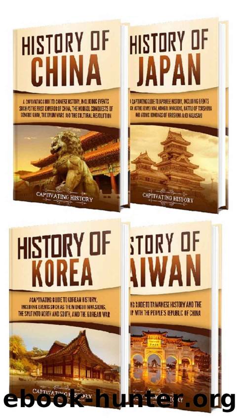 History of East Asia: A Captivating Guide to the History of China, Japan, Korea and Taiwan by Captivating History