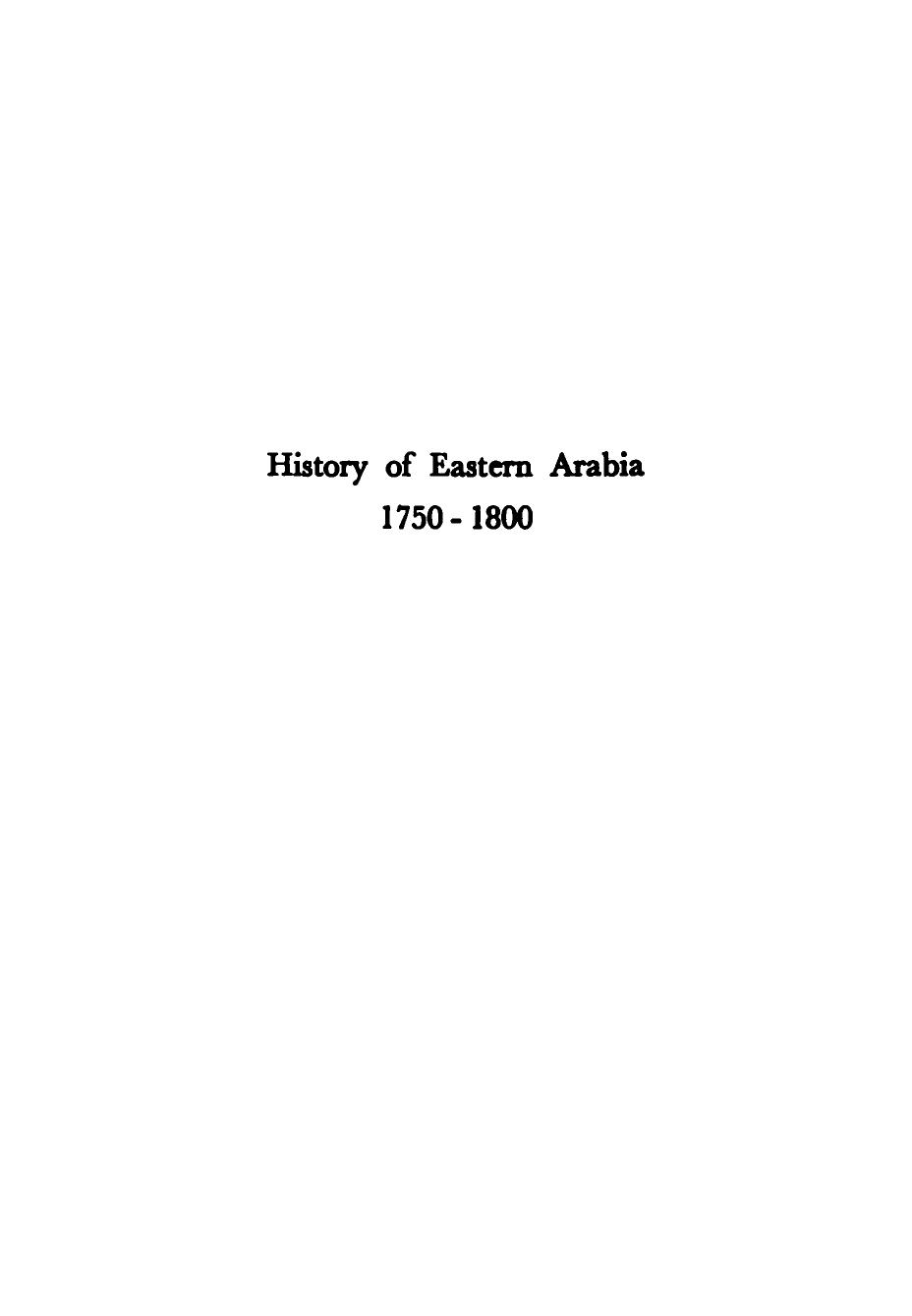 History of Eastern Arabia, 1750-1800: The Rise and Development of Bahrain, Kuwait and Wahhabi Saudi Arabia by Ahmad M. Abu Hakima