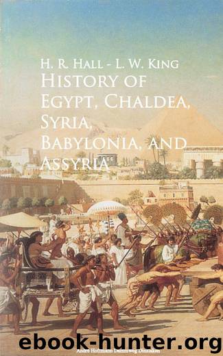 History of Egypt, Chaldea, Syria, Babylonia, and Assyria by H. R. Hall - L. W. King