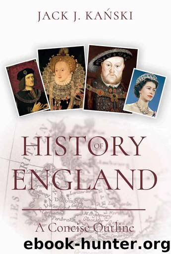 History of England: A Concise Outline by Jack J. Ka & #x0144;ski