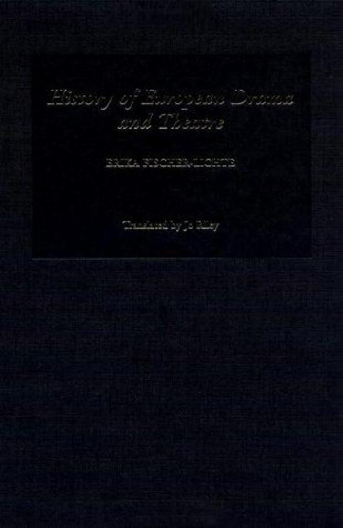 History of European Drama and Theatre by Fischer-Lichte