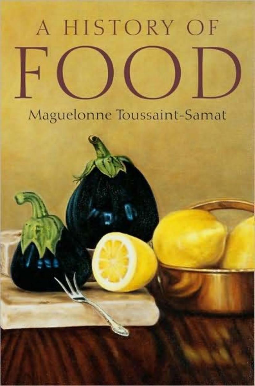 History of Food by Maguelonne Toussaint-Samat