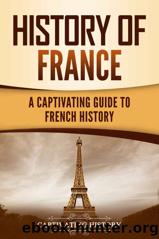 History of France: A Captivating Guide to French History by History Captivating