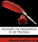 History of Friedrich II of Prussia by Thomas Carlyle