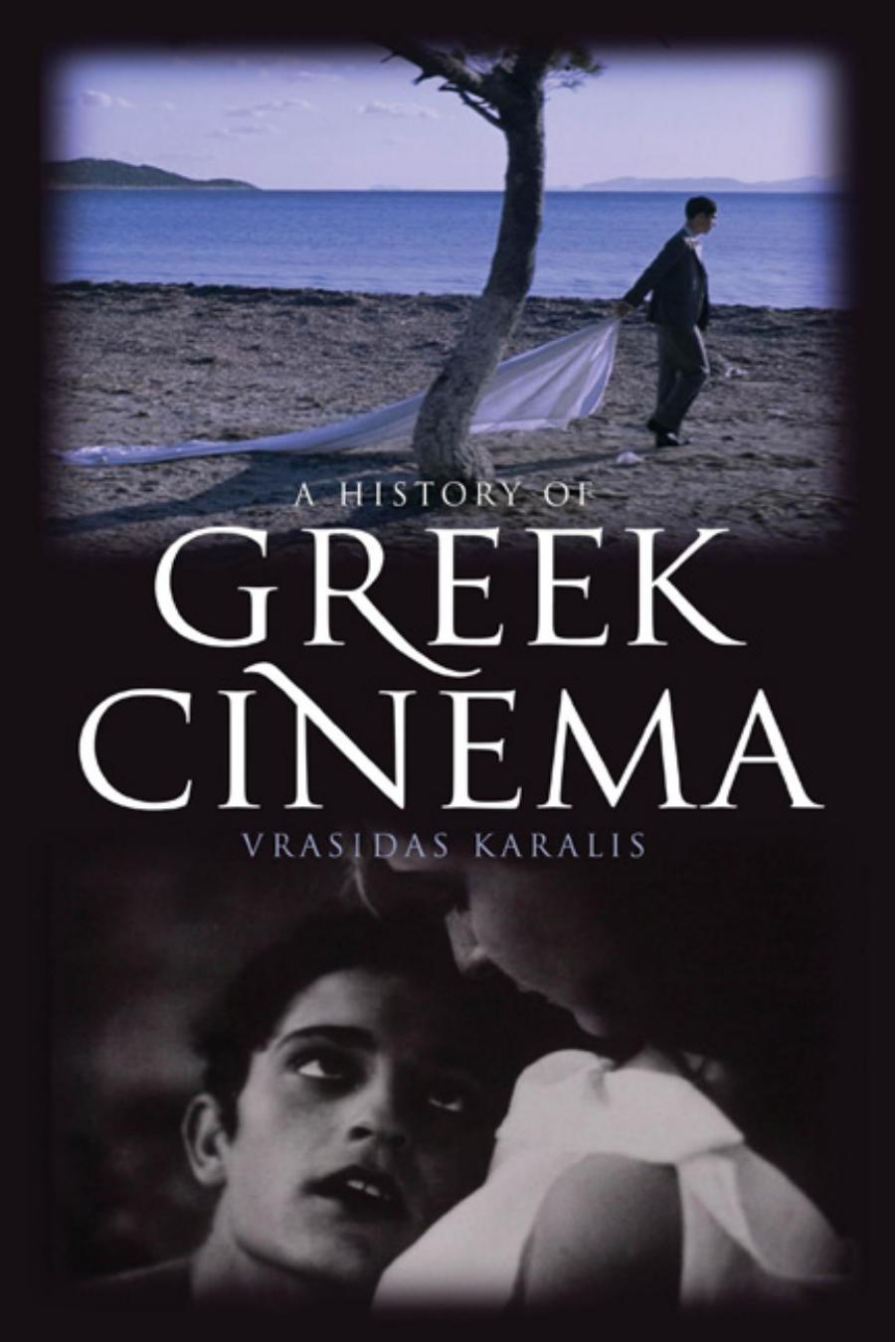 History of Greek Cinema by Karalis Vrasidas