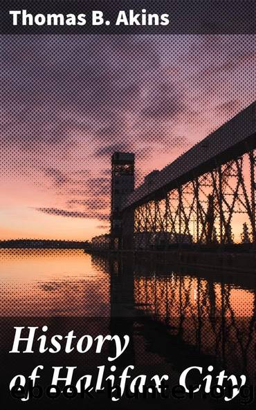 History of Halifax City by Thomas B. Akins