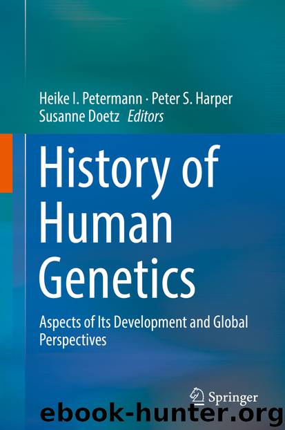 History of Human Genetics by Heike I. Petermann Peter S. Harper & Susanne Doetz